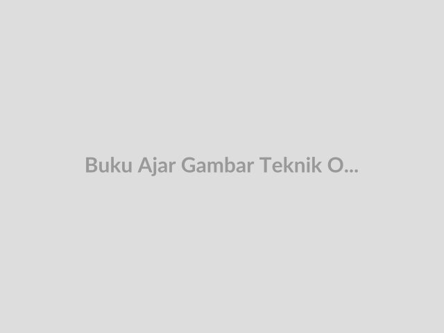 Buku Ajar Gambar Teknik Otomotif Kelas Xi